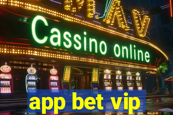 app bet vip